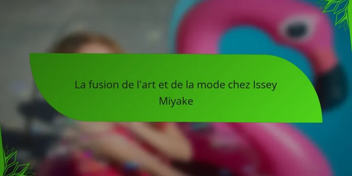La fusion de l’art et de la mode chez Issey Miyake