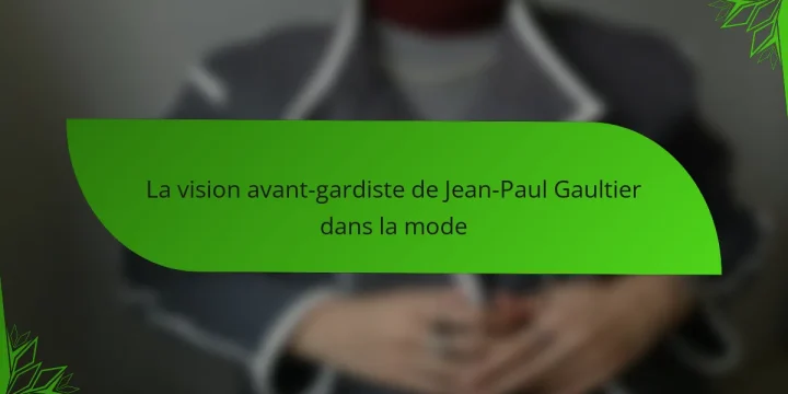 La vision avant-gardiste de Jean-Paul Gaultier dans la mode