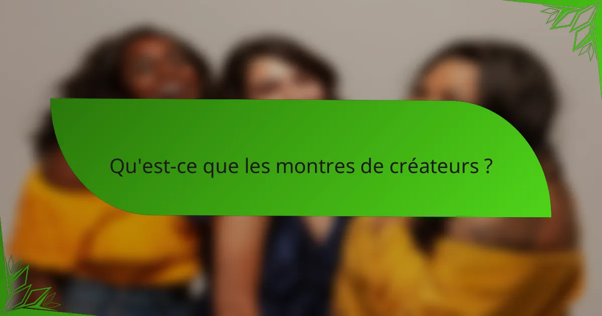Qu'est-ce que les montres de créateurs ?